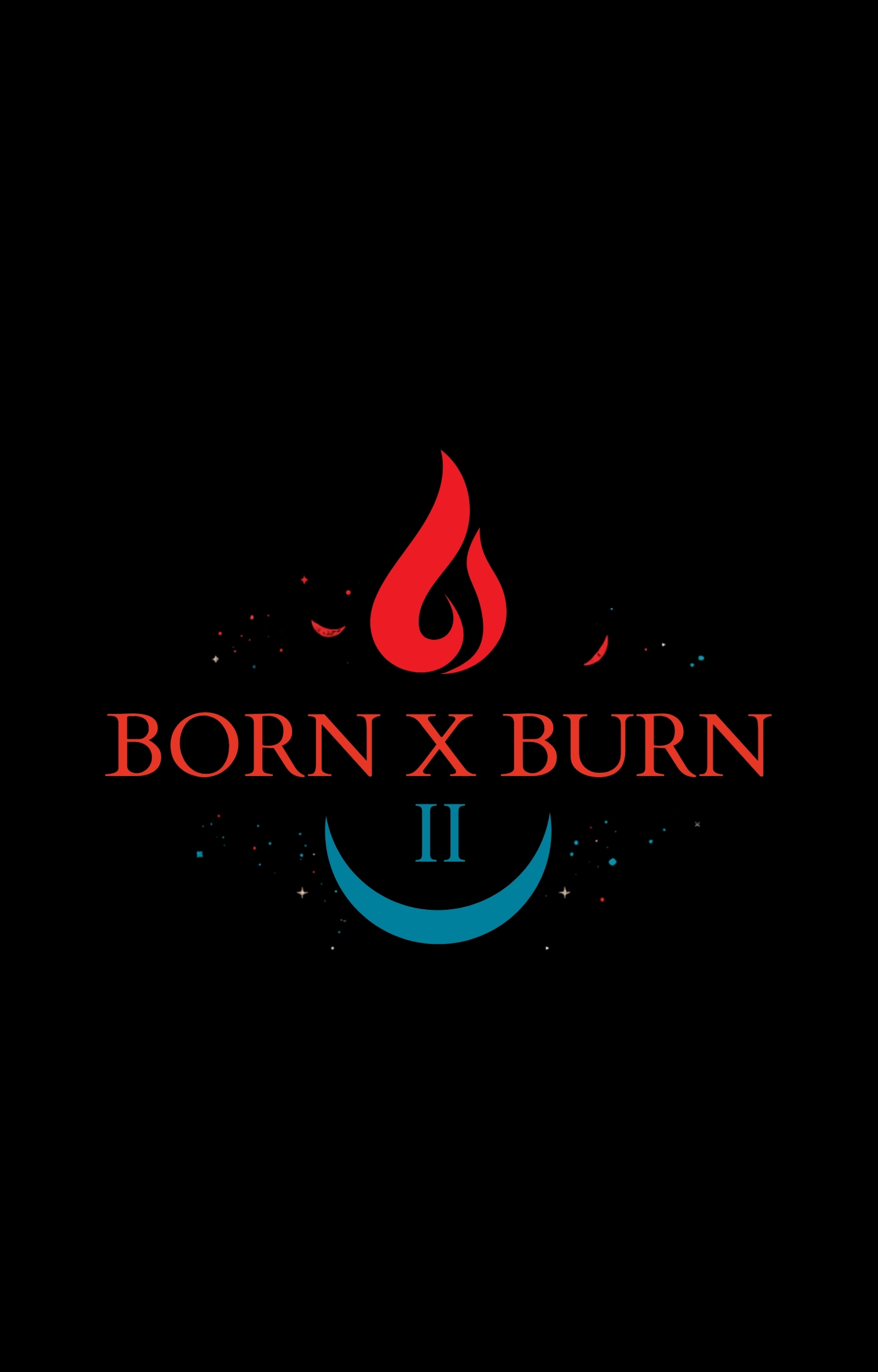Born X Burn II
